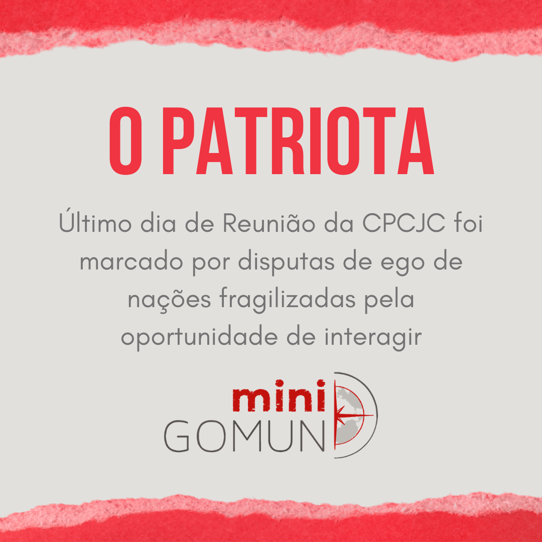 [O Patriota] Último dia de Reunião da CPCJC foi marcado por disputas de ego de nações fragilizadas pela oportunidade de interagir