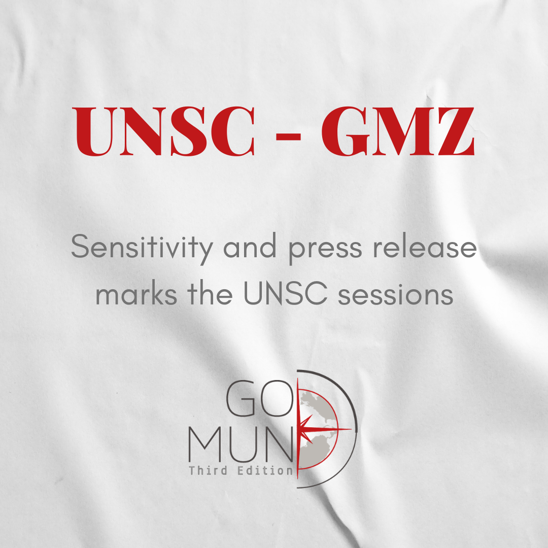 [UNSC – GMZ] Sensitivity and press release marks the UNSC sessions